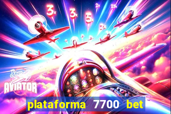 plataforma 7700 bet é confiável