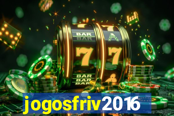 jogosfriv2016