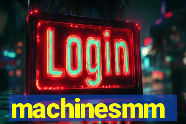 machinesmm