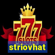 striovhat