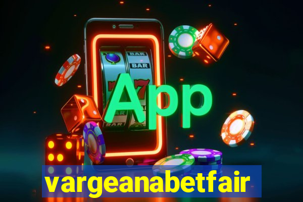 vargeanabetfair